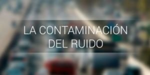 LA CONTAMINACION DEL RUIDO